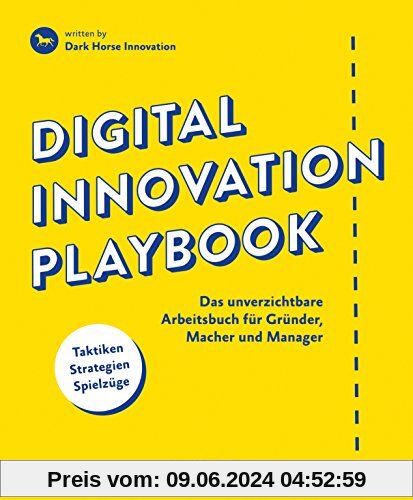 Digital Innovation Playbook. Das unverzichtbare Arbeitsbuch für Gründer, Macher und Manager